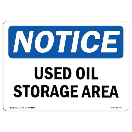 Signmission Safety Sign, OSHA Notice, 7" Height, Aluminum, NOTICE Used Oil Storage Area Sign, Landscape OS-NS-A-710-L-16796